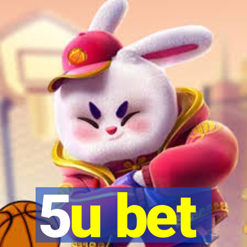 5u bet